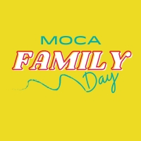 graphic with yellow background and text that says MOCA Family Day